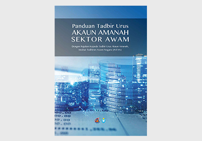 Panduan Tadbir Urus Akaun Amanah Sektor Awam: Dengan Rujukan Kepada Tadbir Urus Akaun Amanah, Institut Tadbiran Awam Negara (INTAN)